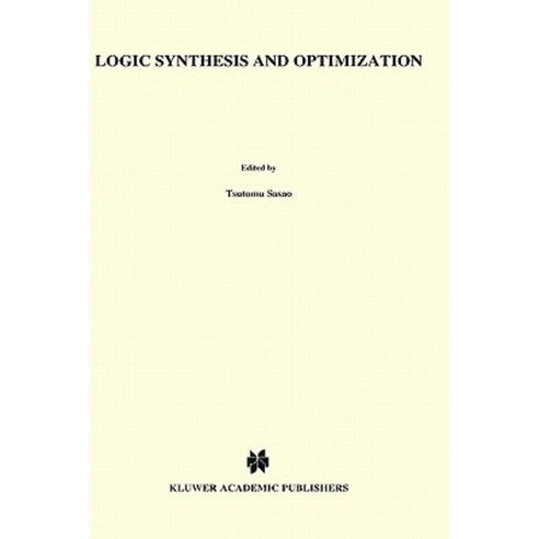 Logic Synthesis and Optimization Hardcover, Springer