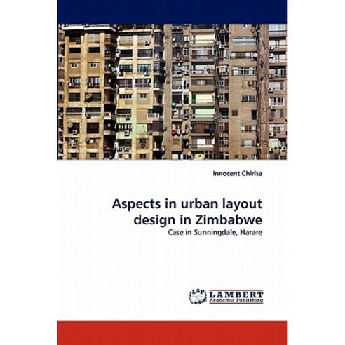 Aspects in Urban Layout Design in Zimbabwe Paperback, LAP Lambert Academic Publishing