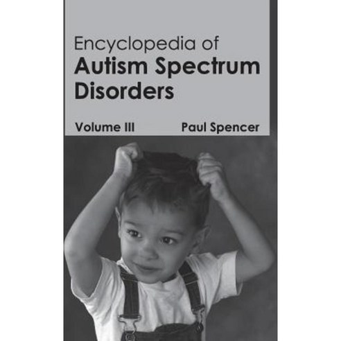 Encyclopedia of Autism Spectrum Disorders: Volume III Hardcover, Hayle Medical