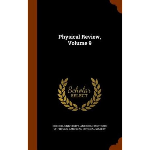 Physical Review Volume 9 Hardcover, Arkose Press