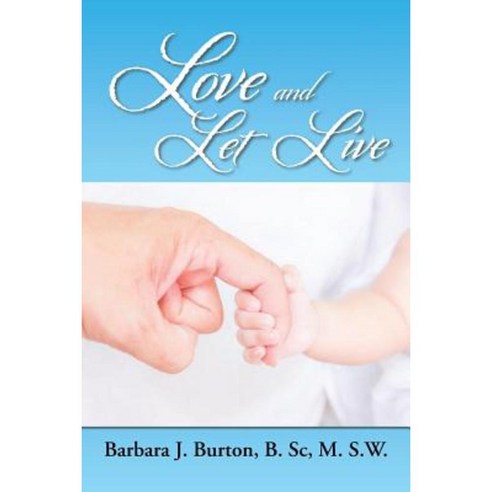 Love and Let Live Paperback, Xlibris Corporation