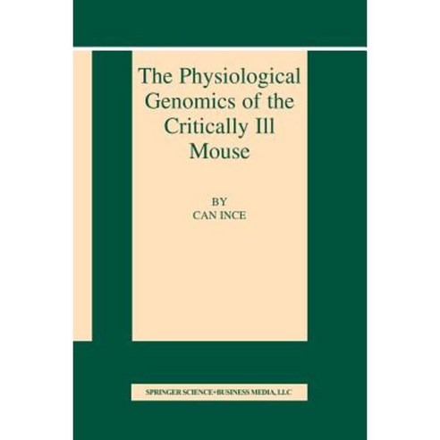 The Physiological Genomics of the Critically Ill Mouse Paperback, Springer