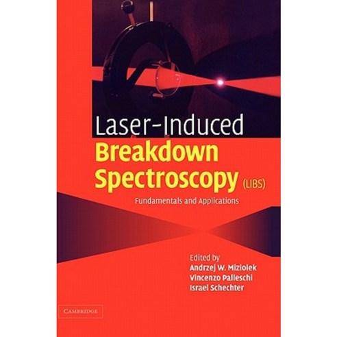 Laser-Induced Breakdown Spectroscopy (LIBS): Fundamentals and Applications Hardcover, Cambridge University Press