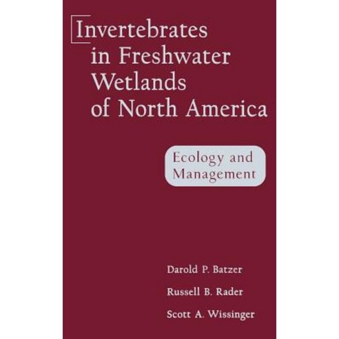 Invertebrates in Freshwater Wetlands of North America: Ecology and Management Hardcover, Wiley