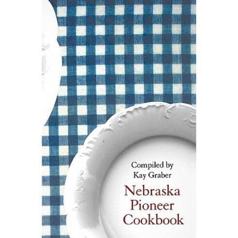 Nebraska Pioneer Cookbook Paperback, Bison