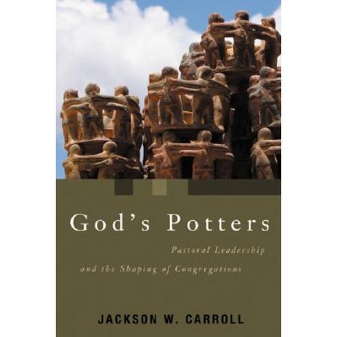 God''s Potters: Pastoral Leadership and the Shaping of Congregations Paperback, William B. Eerdmans Publishing Company