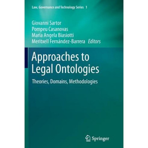Approaches to Legal Ontologies: Theories Domains Methodologies Paperback, Springer