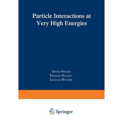 Particle Interactions at Very High Energies: Part B Paperback, Springer