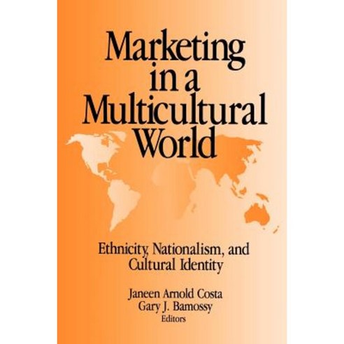 Marketing in a Multicultural World: Ethnicity Nationalism and Cultural ...