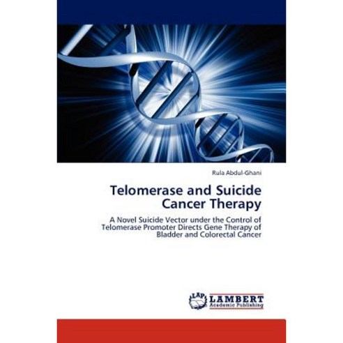 Telomerase and Suicide Cancer Therapy Paperback, LAP Lambert Academic Publishing