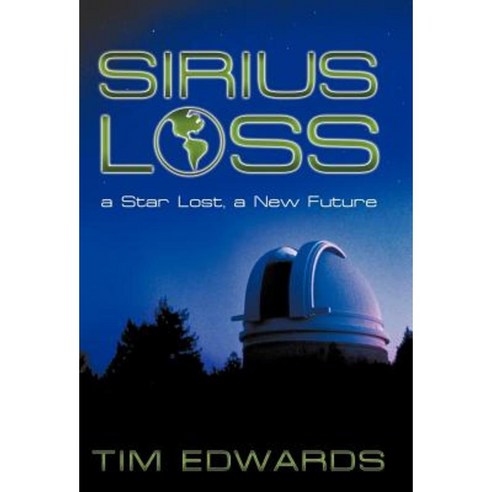 Sirius Loss: A Star Lost a New Future Hardcover, WestBow Press