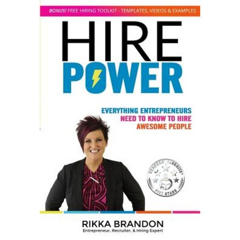 Hire Power: Everything Entrepreneurs Need to Know to Hire Awesome People Paperback, Transcendent Publishing