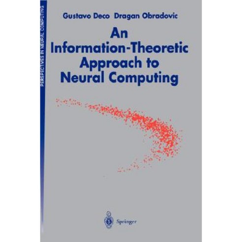 An Information-Theoretic Approach to Neural Computing Hardcover, Springer