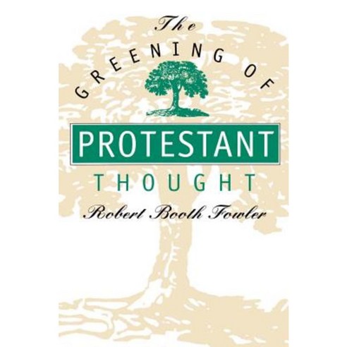 The Greening of Protestant Thought Paperback, University of North Carolina Press