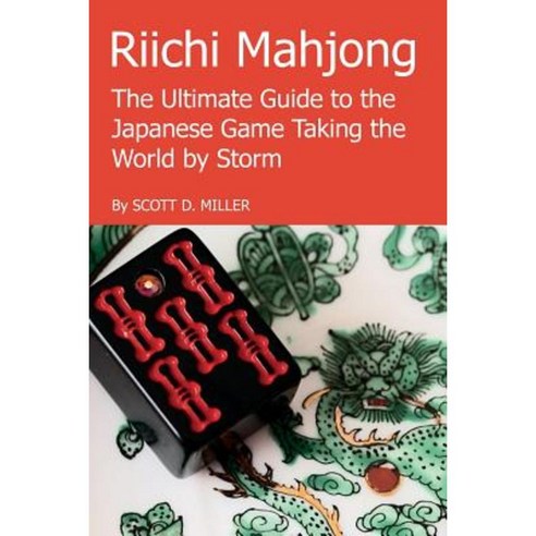 Riichi Mahjong: The Ultimate Guide to the Japanese Game Taking the World by Storm Paperback, Lulu.com