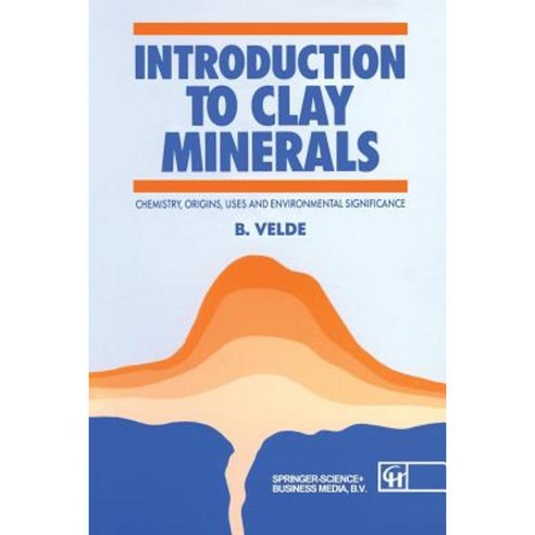 Introduction to Clay Minerals: Chemistry Origins Uses and Environmental Significance Paperback, Springer