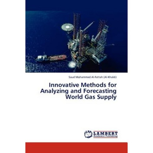 Innovative Methods for Analyzing and Forecasting World Gas Supply Paperback, LAP Lambert Academic Publishing