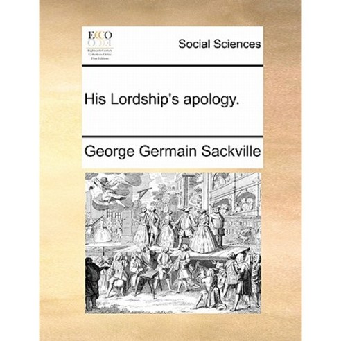 His Lordship''s Apology. Paperback, Gale Ecco, Print Editions