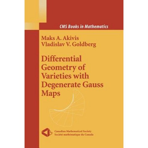 Differential Geometry of Varieties with Degenerate Gauss Maps Paperback, Springer