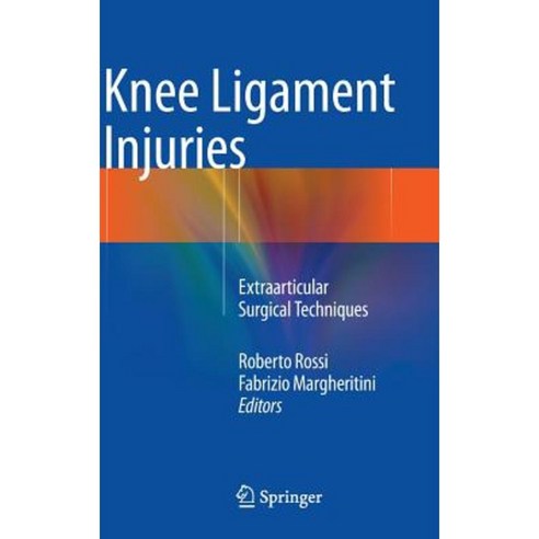 Knee Ligament Injuries: Extraarticular Surgical Techniques Hardcover, Springer