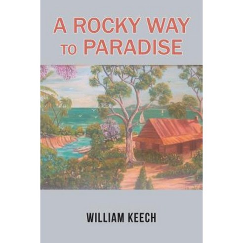 A Rocky Way to Paradise Paperback, Xlibris