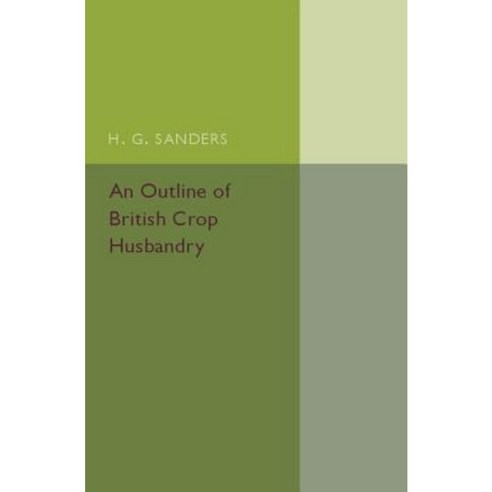 An Outline of British Crop Husbandry, Cambridge University Press