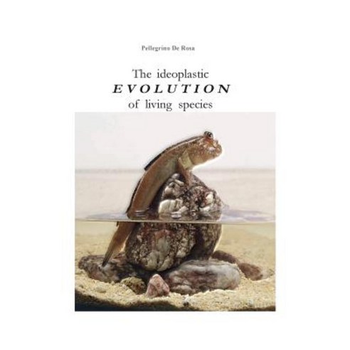 The Ideoplastic Evolution of Living Species Paperback, Youcanprint Self-Publishing