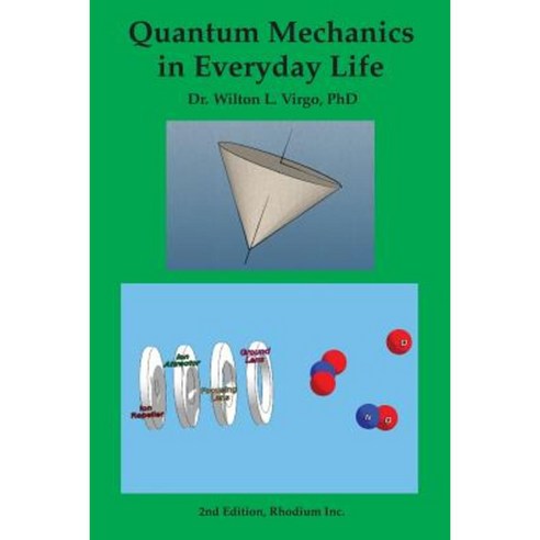 Quantum Mechanics in Everyday Life Paperback, Rhodium Inc.