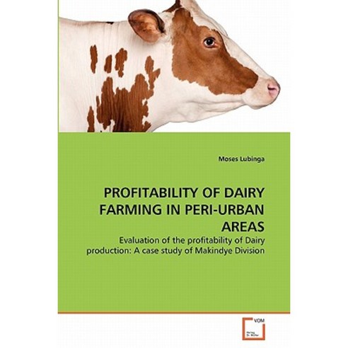 Profitability of Dairy Farming in Peri-Urban Areas Paperback, VDM Verlag