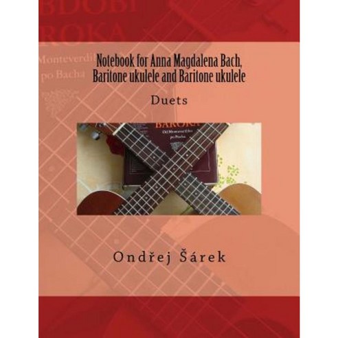 Notebook for Anna Magdalena Bach Baritone Ukulele and Baritone Ukulele ...