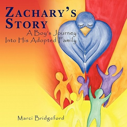 Zachary''s Story: A Boy''s Journey Into His Adopted Family Paperback, Authorhouse