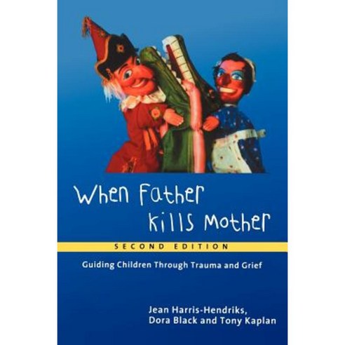 When Father Kills Mother: Guiding Children Through Trauma and Grief Paperback, Routledge