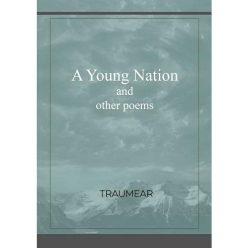 A Young Nation and Other Poems Paperback, Lulu.com