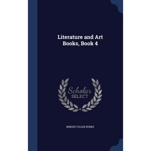 Literature and Art Books Book 4 Hardcover, Sagwan Press