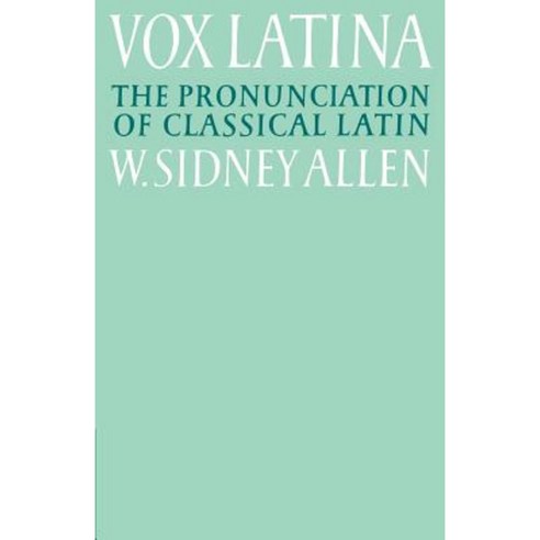 Vox Latina: A Guide to the Pronunciation of Classical Latin Paperback, Cambridge University Press
