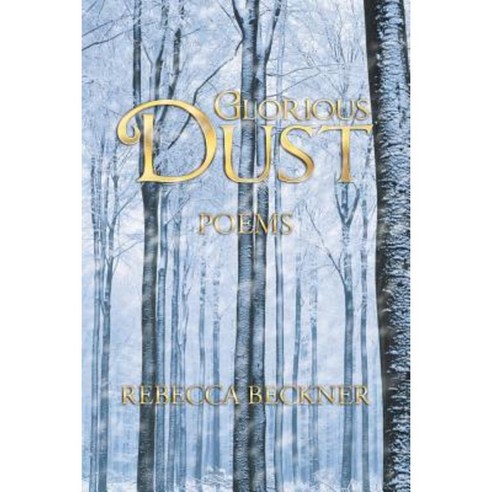 Glorious Dust: Poems Paperback, iUniverse