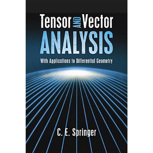 Tensor and Vector Analysis: With Applications to Differential Geometry Paperback, Dover Publications