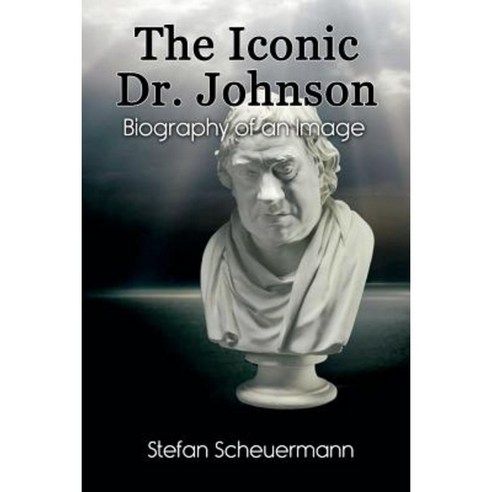 The Iconic Dr. Johnson: Biography of an Image Paperback, Vivid Publishing