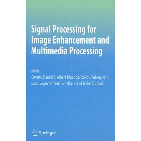 Signal Processing for Image Enhancement and Multimedia Processing Hardcover, Springer