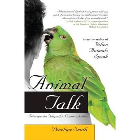 Animal Talk: Interspecies Telepathic Communication Paperback, Beyond Words Publishing