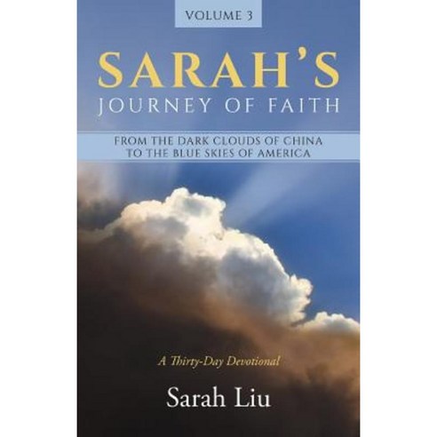 Sarah''s Journey of Faith: From the Dark Clouds of China to the Blue Skies of America Paperback, Life Sentence Publishing