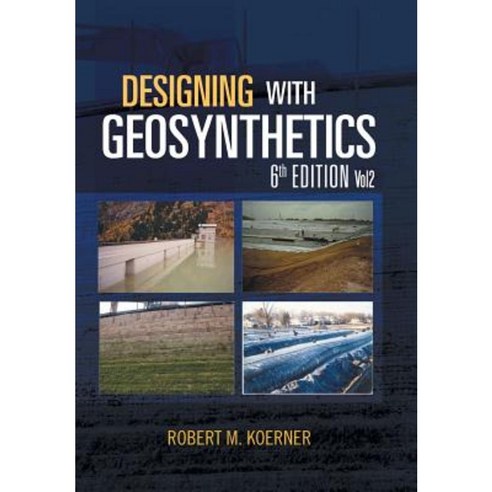 Designing with Geosynthetics - 6th Edition; Vol2 Hardcover, Xlibris