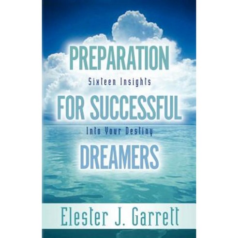 Preparation Forsuccessful Dreamers Paperback, Xulon Press