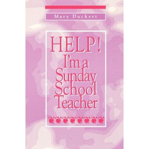 Help! I''m a Sunday School Teacher Paperback, Westminster John Knox Press