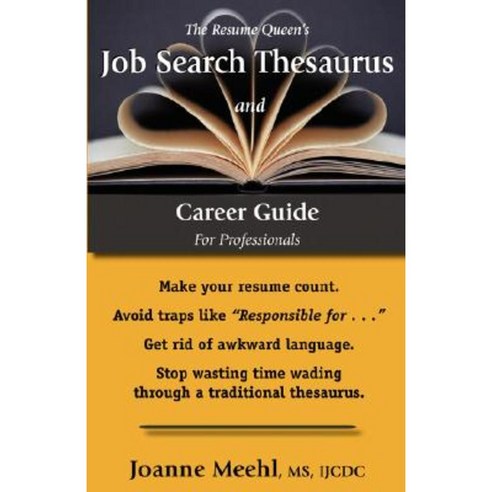 The Resume Queen''s Job Search Thesaurus and Career Guide Paperback, Satya House Publications