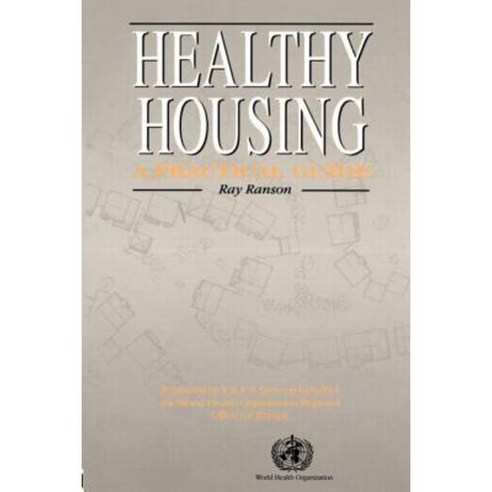 Healthy Housing: A Practical Guide Paperback, Spons Architecture Price Book