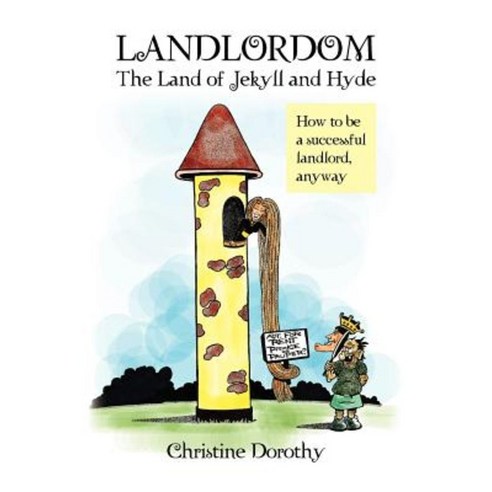 Landlordom the Land of Jekyll and Hyde: How to Be a Successful Landlord Paperback, Xlibris Corporation