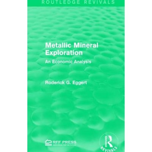 Metallic Mineral Exploration: An Economic Analysis Hardcover, Routledge