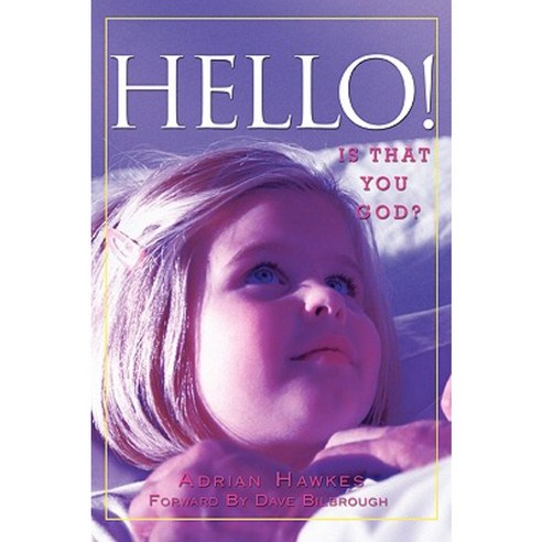 Hello!: Is That You God? Paperback, iUniverse