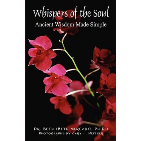 Whispers of the Soul: Ancient Wisdom Made Simple Paperback, Outskirts Press
